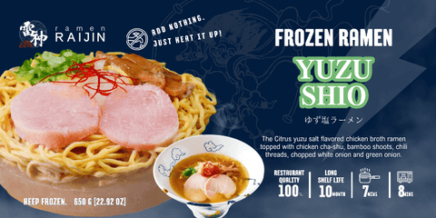 Frozen Yuzu Shio Ramen by ramen RAIJIN with chicken cha-shu, bamboo shoots, chili threads, and green onion. Keep frozen for authentic taste.